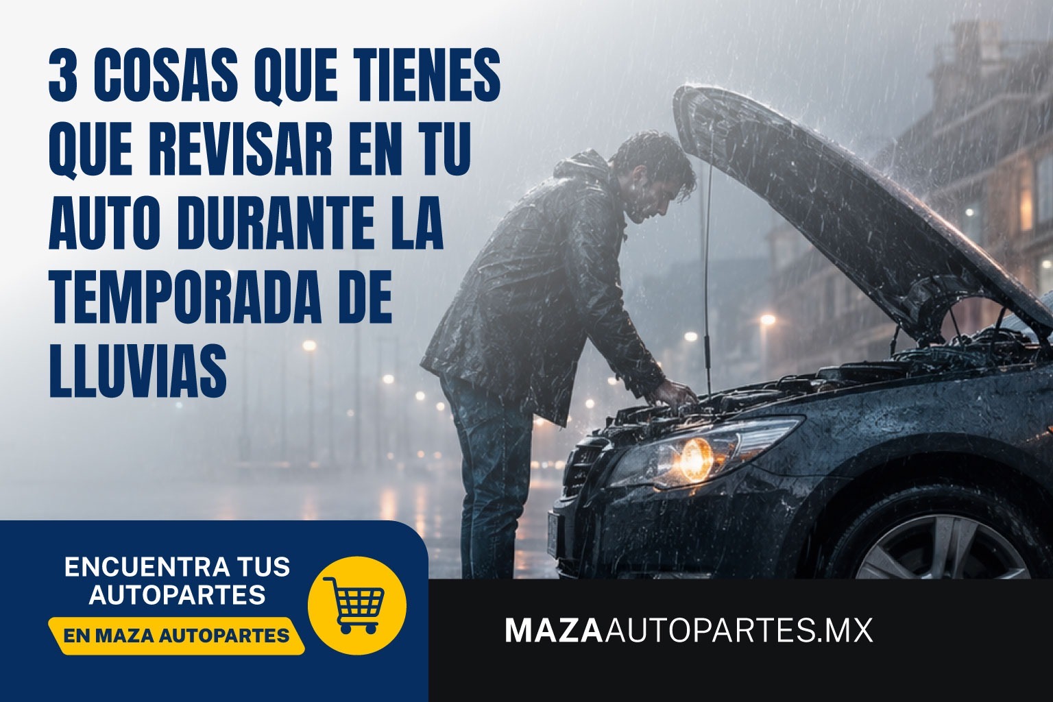 3 cosas que debes revisar en tu auto durante la temporada de lluvias